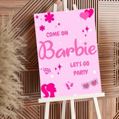 a pink sign that says, come on barbie let's go party