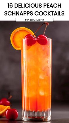 an orange drink with cherries in it and the text, 16 delicious peach schnapps cocktails mix that drink