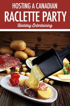 the cover of hosting a canadian raclette party, including potatoes and meats