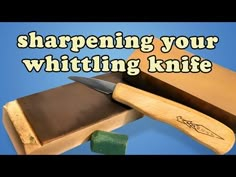 sharpening your whitting knife with wood shaving