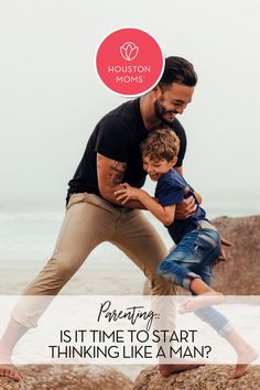 a man holding a little boy on his back with the caption, is it time to start thinking like a man?