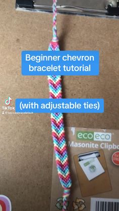 a close up of a piece of string attached to a clipboard with text reading beginner chevron bracelet tutor