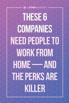 the words, these 6 companies need people to work from home and the perks are killer