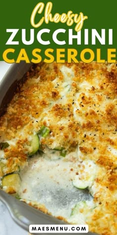 cheesy zucchini casserole in a pan with the title overlay