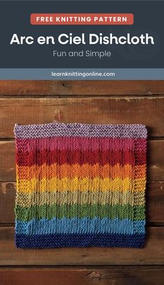 a knitted dishcloth with the text, free knitting pattern arc - en ciel dishcloth fun and simple