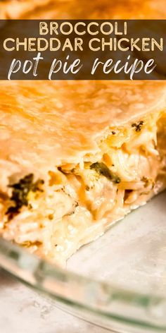 broccoli cheddar chicken pot pie recipe in a glass pie plate with text overlay