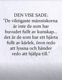 the text is written in black and white on a piece of paper that says, den vise sade de vitgaste manniskorna