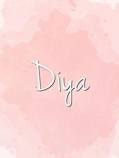 the word diya written in cursive writing on a pink watercolor background