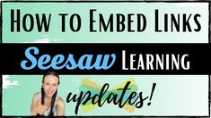 a woman pointing at the camera with text how to embed links seesaw learning updates