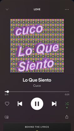 an audio player with the words cuco lo que siento on it's screen