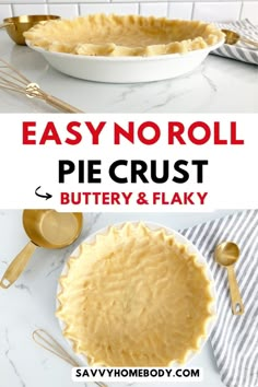 an easy no - roll pie crust recipe with buttery and flaky