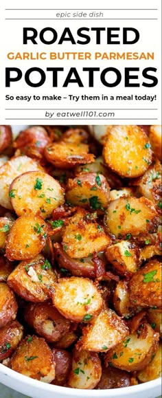 roasted garlic butter parmesan potatoes in a white bowl with text overlay that reads roasted garlic butter parmesan potatoes