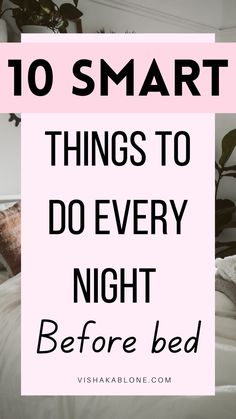 10 things to do every night before bed Daily Routine For Women, Evening Habits, Things To Do At Night, Habits For Women