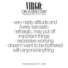 ♍️ Virgo on a bad day: very nasty attitude and overly sarcastic - lethargic, may put off important things - excessive worrying - doesn't want to be bothered with anyone/anything Bad Traits, Virgo Libra Cusp, Virgo Personality, About Virgo, Virgo Woman, Virgo Girl, Virgo Traits, Gemini Quotes, Gemini Life