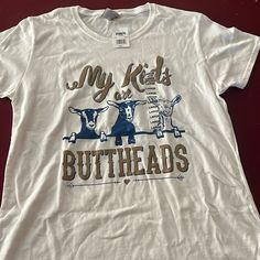 a t - shirt that says, my kids are buttheads on the front