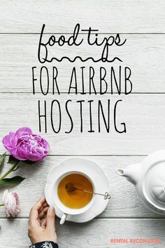 a person holding a cup of tea with the words food tips for arrrb hosting above it