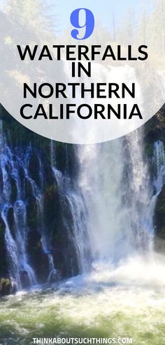 waterfalls in northern california with text overlay that reads 9 waterfalls in northern california,