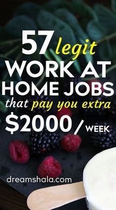 a bowl of yogurt with berries and raspberries next to it is the title, 52 legit work at home jobs that pay you extra $ 2000 / week