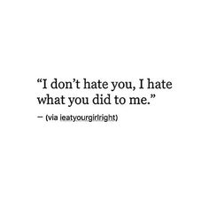 Quotes About Not Liking Someone, Being In Love With 2 People Quotes, Quotes For Someone You Cant Have, Love Only One Person Quotes, Loving And Hating Someone, I Never Hated You Quote, I Know You Still Think Of Me, I Dont Feel Loved Quotes Relationships, It’ll Always Be You