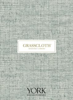 the cover of grasscloth by york wallcoverings