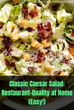 a close up of a salad on a plate with the words classic caesar salad restaurant - quality at home easy