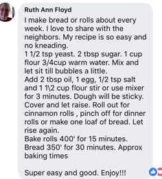 a text message that reads, ruth ann floyd make bread or rolls about every week i love to share with the neighbors my recipe is so easy and no kneading