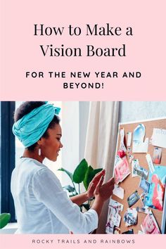 a woman is looking at a bulletin board with pictures on it and the words how to make a vision board for the new year and beyond