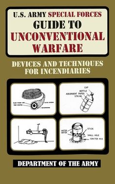 the u s army special forces guide to unconventional ware devices and techniques for incendables