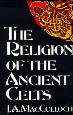 The Religion of the Ancient Celts by J. A. MacCulloch - Little Brown Book Group - ISBN 10 0094713308 - ISBN 13 0094713308 - Preparing The… Celtic Spirituality, Celtic Paganism, Classics Book, Kingdom Hall, Book Description, Every Day Book, Book Summaries, Great Stories