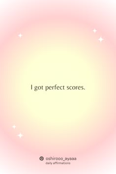 the words i got perfect scores on a pink background