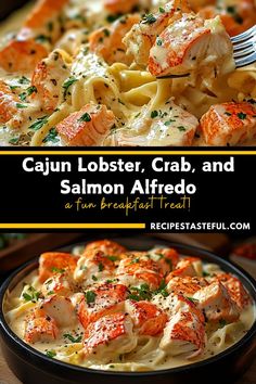 two pictures of lobster, crab and salmon alfredo with text that reads cajun lobster, crab and salmon alfredo