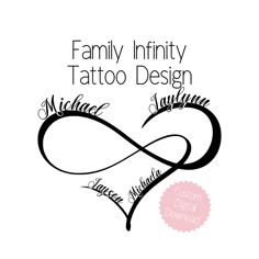 a tattoo design with the words family infinity and an image of a heart