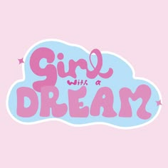 a pink and blue sticker with the words girl like a dream