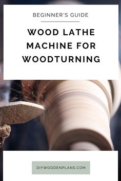 wood lathe machine for woodturning with the title beginner's guide