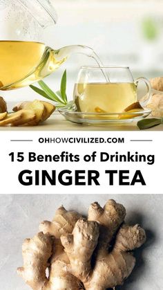 ginger tea with the words 15 benefits of drinking ginger tea on top and below it