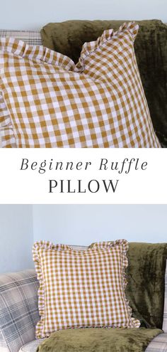 two pillows sitting on top of a couch with the words beginner ruffle pillow