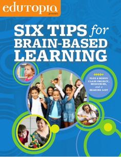 six tips for brain - based learning by edutoopia, used with other books