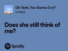 two different logos with the words, what does she still think of me? and spotify