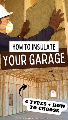 two men in hard hats and safety gear are working on a garage with the words how to insulate your garage