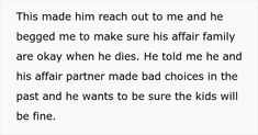a poem written in black and white with the words, this made him reach out to me and he begged me to make his affair family