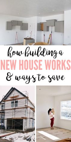 two pictures with the words how building a new house works and ways to save