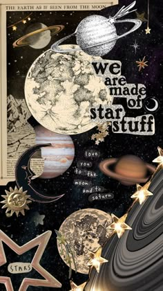 a collage of planets and stars with the words we are made of star stuff