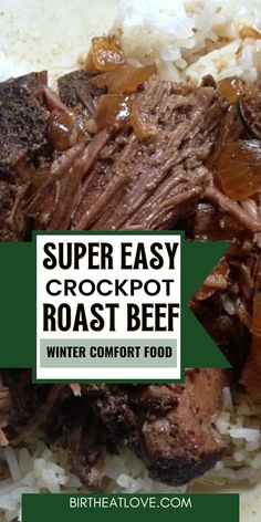 a close up of food on a plate with text overlay that reads, super easy crockpot roast beef winter comfort food