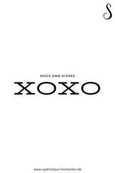 the words hugs and kisses xoxo are written in black on a white background