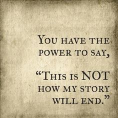 a quote from william shakespeare about the power to say,'this is not how my story will end '