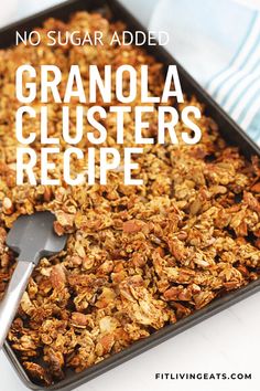 no sugar added granola clusters recipe in a baking pan