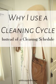 a purse and hat hanging on a door with the words why use a cleaning cycle instead of a cleaning schedule