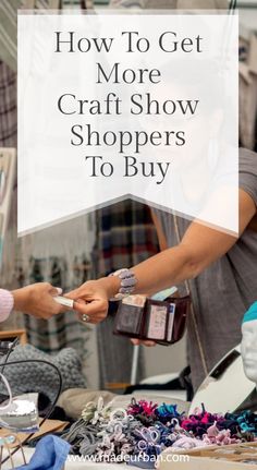 two people shaking hands over a table with jewelry on it and the words how to get more craft show shoppers to buy