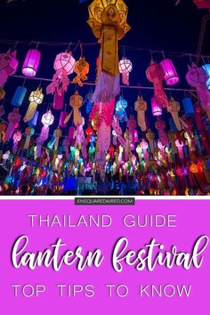 colorful lanterns hanging from the ceiling with text overlay that reads thailand guide lantern festival top tips to know