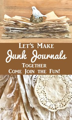 some papers are stacked on top of each other and the words let's make junk journals together